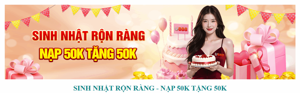 khuyến mãi u888 nạp 50k tặng 50k