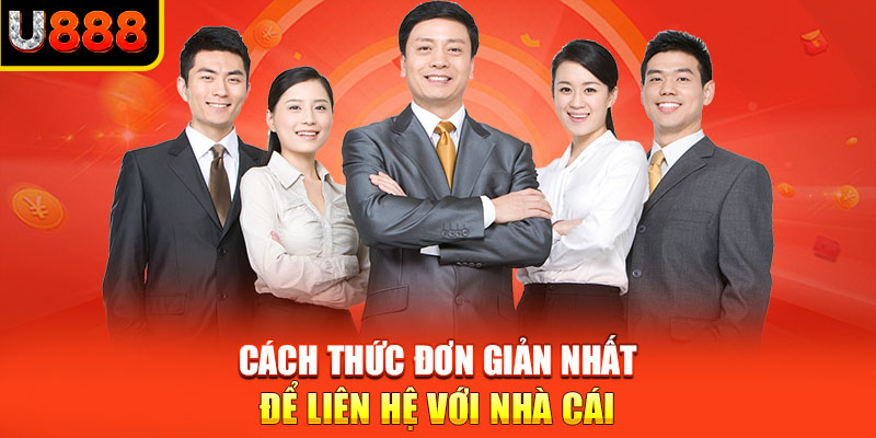 Cách thức đơn giản nhất để liên hệ với nhà cái