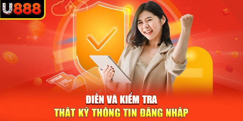 Điền và kiểm tra thật kỹ thông tin đăng nhập