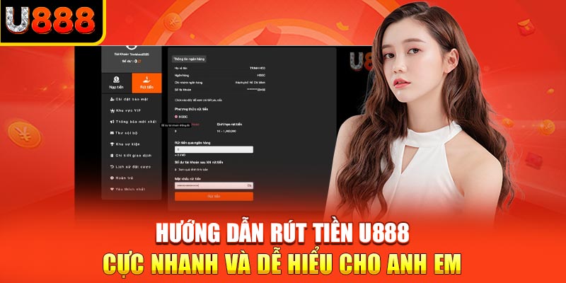 Hướng dẫn rút tiền U888 cực nhanh và dễ hiểu cho anh em