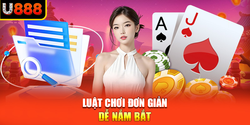 Luật chơi đơn giản dễ nắm bắt