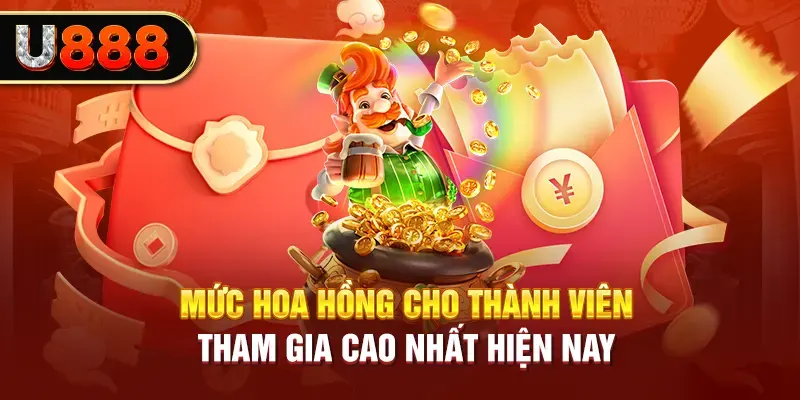 Mức hoa hồng cho thành viên tham gia cao nhất hiện nay