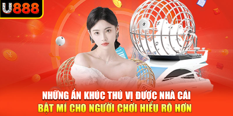 Những ẩn khúc thú vị được nhà cái bật mí cho người chơi hiểu rõ hơn