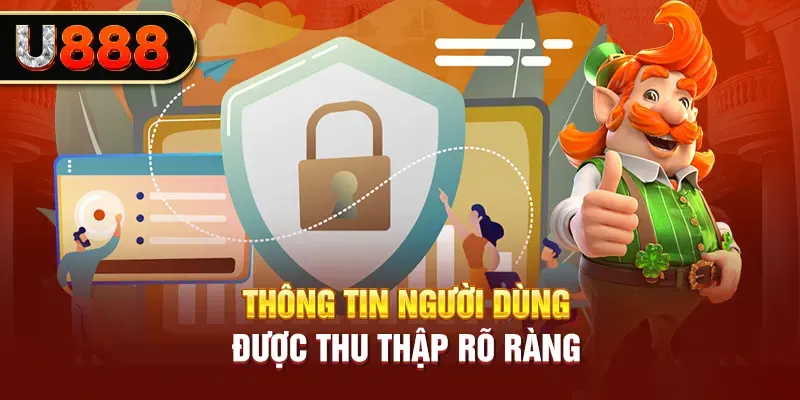 Thông tin người dùng được thu thập rõ ràng