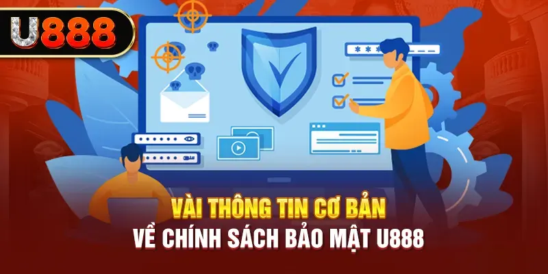 Vài thông tin cơ bản về chính sách bảo mật U888