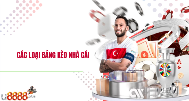Các loại bảng kèo nhà cái