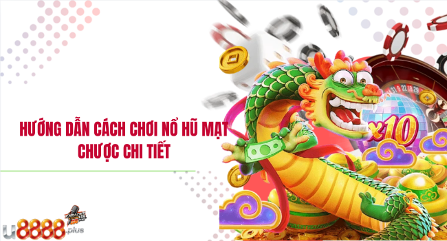 Hướng dẫn cách chơi Nổ hũ mạt chược chi tiết