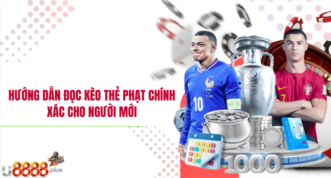 Hướng dẫn đọc Kèo Thẻ Phạt chính xác cho người mới