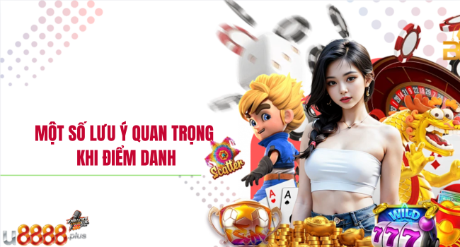 Một số lưu ý quan trọng khi điểm danh