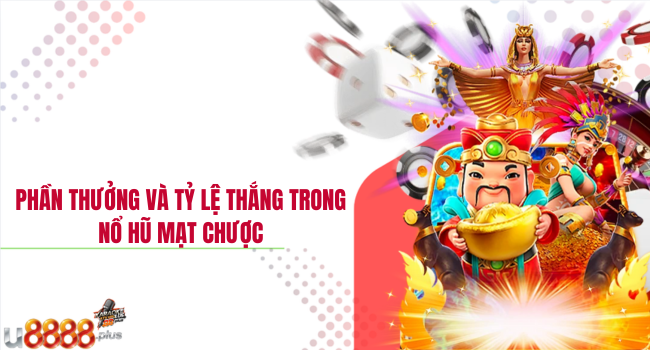 phần thưởng và tỷ lệ thắng trong Nổ hũ mạt chược