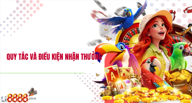Quy tắc và điều kiện nhận thưởng