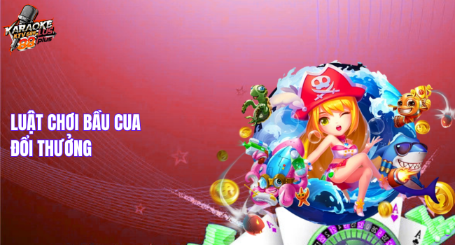 Luật chơi bầu cua đổi thưởng