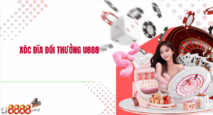 Xóc Đĩa Đổi Thưởng U888