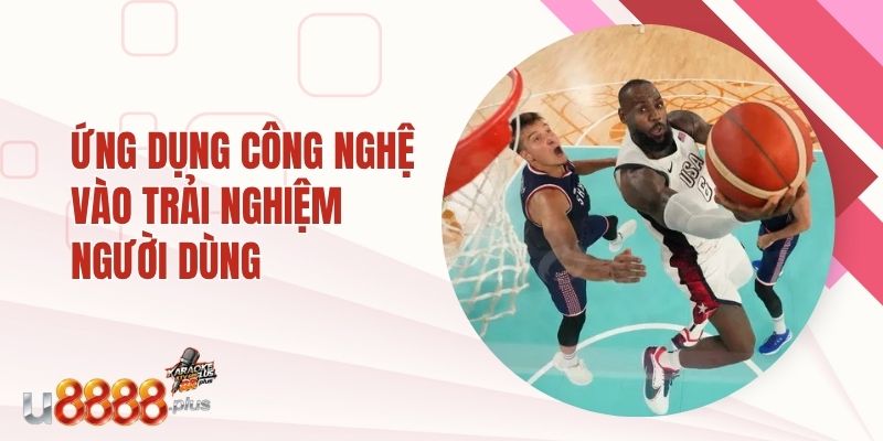 Ứng Dụng Công Nghệ Vào Trải Nghiệm Người Dùng